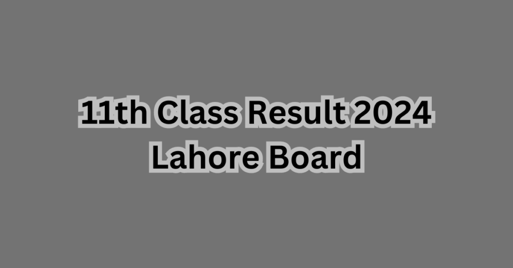 11th Class Result 2024 BISE Lahore Board