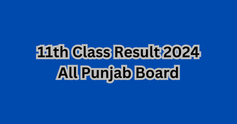 11th Class Result 2024 all Punjab Boards