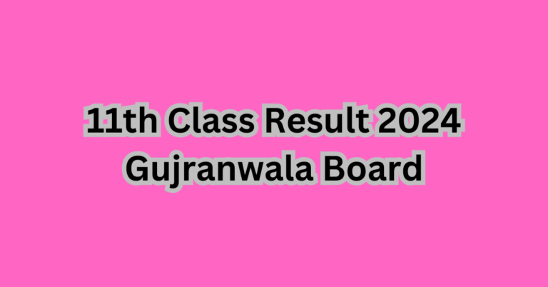 Check 11th Class Result 2024 BISE Gujranwala Board